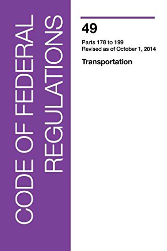 9780160926020: Code of Federal Regulations, Title 49, Transportation, PT. 178-199, Revised as of October 1, 2014