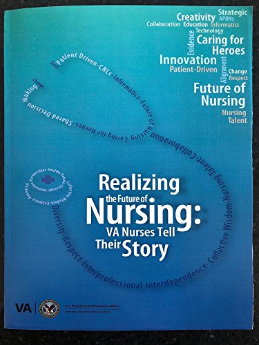 Stock image for Realizing the Future of Nursing: VA Nurses Tell Their Story Editors: Cathy Rick and Phyllis Beck Kritek for sale by Vintage Book Shoppe