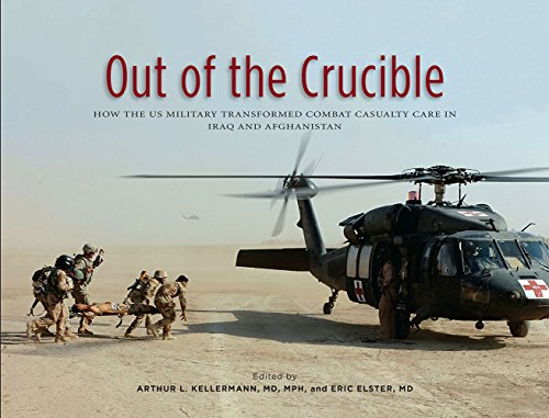 Stock image for Out of the Crucible: How the Us Military Transformed Combat Casualty Care in Iraq and Afghanistan: How the Us Military Transformed Combat Casualty Car for sale by ThriftBooks-Atlanta