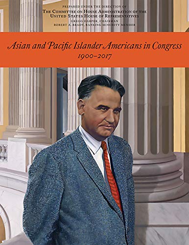 Beispielbild fr Asian and Pacific Islander Americans in Congress 1900-2017 zum Verkauf von Irish Booksellers