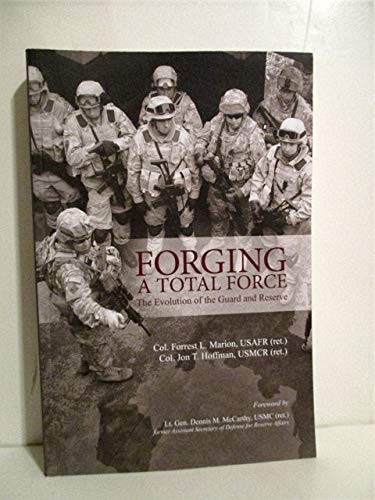 9780160943881: Forging a total force : the evolution of the Guard and Reserve