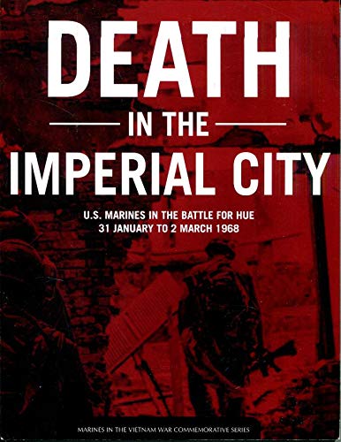Stock image for Death in the Imperial City: U.S. Marines in the Battle for Hue, 31 Ja for sale by Hawking Books
