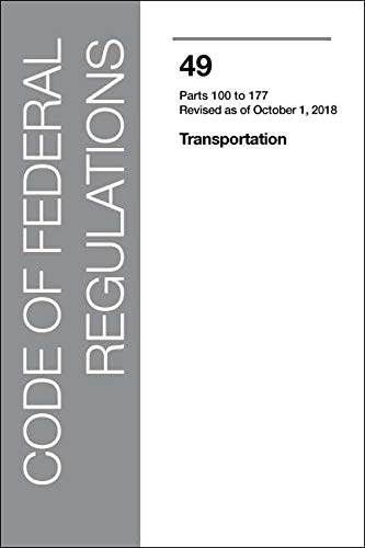 Imagen de archivo de Code of Federal Regulations CFR, Title 49, Transportation, Parts 100-177, Revised as of October 1, 2018 a la venta por ThriftBooks-Atlanta