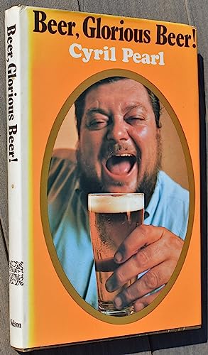 Stock image for Beer, glorious beer;: With incidental observations on great beer myths, pubs and publicans, barmaids and breathalysers, mum, flip, beery bards, and beer in the kitchen, etc., etc for sale by Zubal-Books, Since 1961