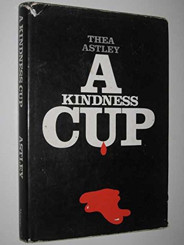 A kindness cup (9780170050159) by Astley, Thea