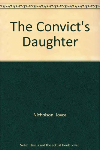 Beispielbild fr The Convict's Daughter zum Verkauf von HALCYON BOOKS