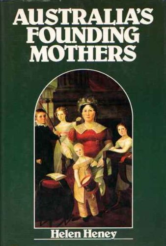 Stock image for Australia's Founding Mothers for sale by Bellcourt Books