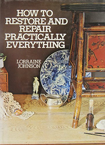 Stock image for How to Restore and Repair Practically Everything for sale by Syber's Books