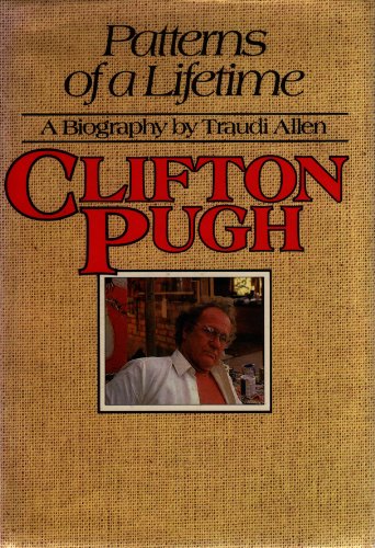 Stock image for PATTERNS OF A LIFETIME. A Biography of Clifton Pugh for sale by Boobooks