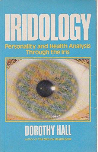 Iridology. Personality and Health Analysis Through the iris.