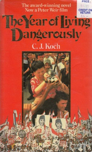 The Year Of Living Dangerously - C. J. Koch