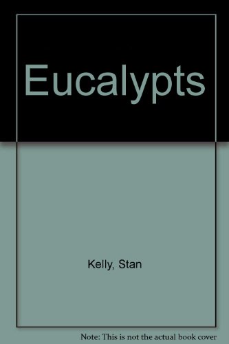Eucalypts: Volume One - Stan Kelly, G. M. Chippendale, R. D. Johnston