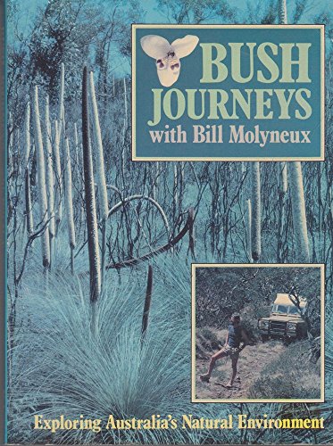 9780170066563: Bush Journeys with Bill Molyneux. Exploring Australia's Natural Environment