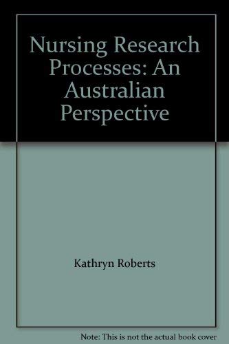 Stock image for NURSING RESEARCH PROCESSES: AN AUSTRALIAN PERSPECTIVE. for sale by Cambridge Rare Books