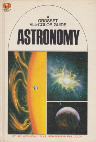 Stock image for Astronomy - A Grosset All-Color Guide for sale by HPB-Ruby