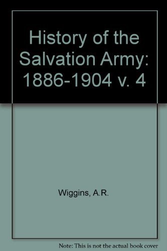 History of the Salvation Army: 1886-1904 v. 4 (9780171440447) by A.R. Wiggins