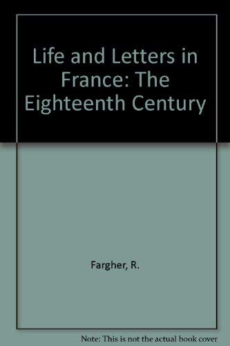 Stock image for Life and Letters in France the Eighteenth Century, Vol. 2 for sale by Daedalus Books