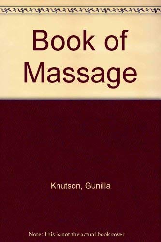 Stock image for Gunilla Knutson's Book of Massage for sale by Better World Books Ltd