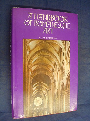 Stock image for A Handbook of Romanesque Art for sale by Better World Books