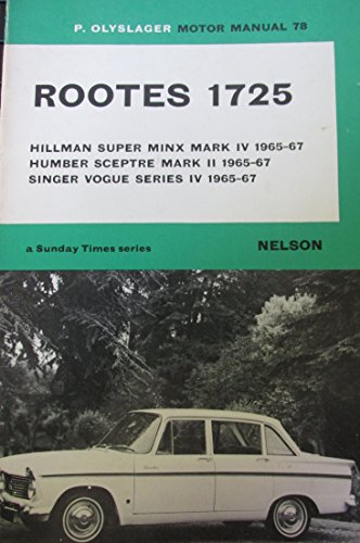 Beispielbild fr Rootes 1725: Hillman Super Minx 4, Humber Sceptre Mk.2, Singer Vogue 4 from 1965 (Olyslager Motor Manuals) zum Verkauf von WorldofBooks