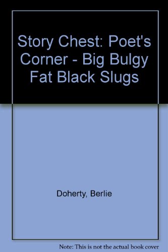 Imagen de archivo de Poet's Corner - Big Bulgy Fat Black Slugs (Story Chest S.) a la venta por WeBuyBooks