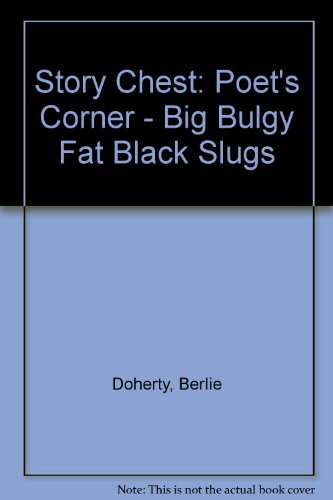 Stock image for Poet's Corner - Big Bulgy Fat Black Slugs (Story Chest S.) for sale by WeBuyBooks