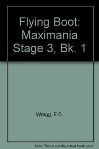 Stock image for Flying Boot: Maximania Stage 3, Bk. 1 for sale by AwesomeBooks