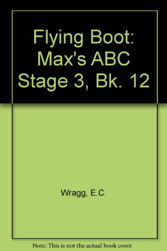 Stock image for Flying Boot: Maxs ABC Stage 3, Bk. 12 for sale by Reuseabook