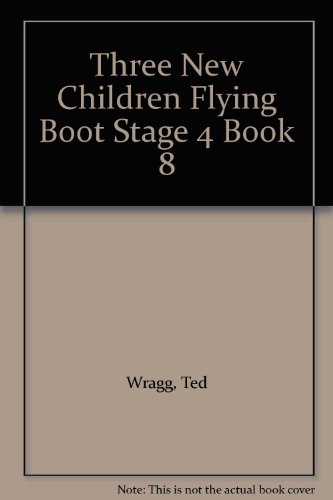 Stock image for Three New Children. Flying Boot Stage 4 Book 8. for sale by AwesomeBooks