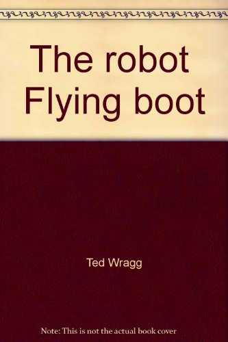 9780174012535: The robot Flying boot
