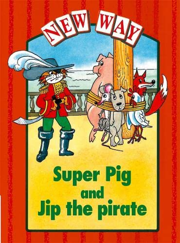 Stock image for New Way Red Level Platform Book - Super Pig and Jip the Pirate for sale by WorldofBooks