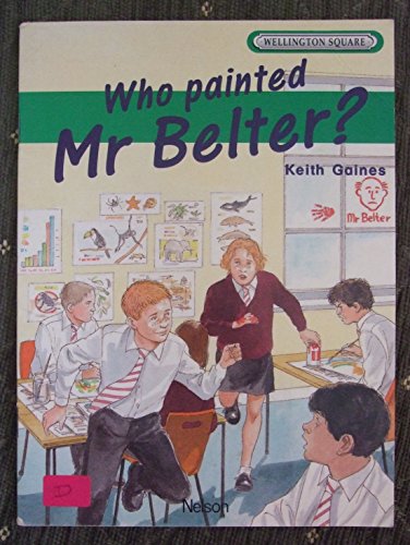 Stock image for Who Painted Mr Belter? (Wellington Square, Level 2, Set B, Revised) for sale by WorldofBooks