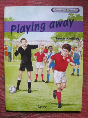 Stock image for Wellington Square: Playing Away for sale by WorldofBooks