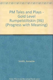 PM Gold Tales and Plays Rumpelstiltskin (x6): Gold Level (Progress with Meaning) (9780174021537) by Smith, Annette