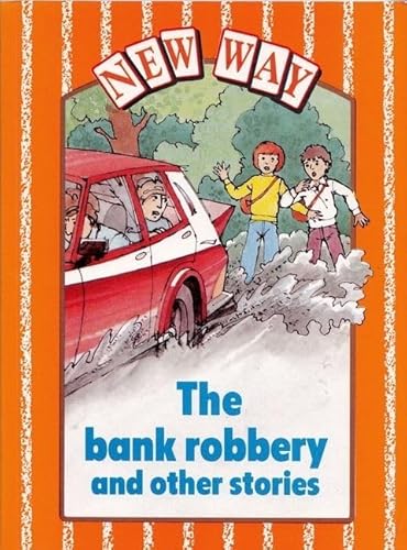 Stock image for New Way Orange Level Core Book - The Bank Robbery and other stories (X6) (Pack) for sale by Iridium_Books