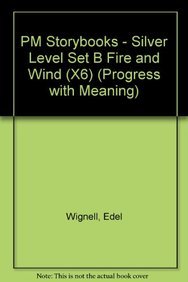 PM Storybooks - Silver Level Set B Fire and Wind (X6) (9780174024835) by Edel Wignell