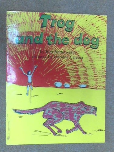 Trog and the Dog (9780174100072) by Ben Butterworth