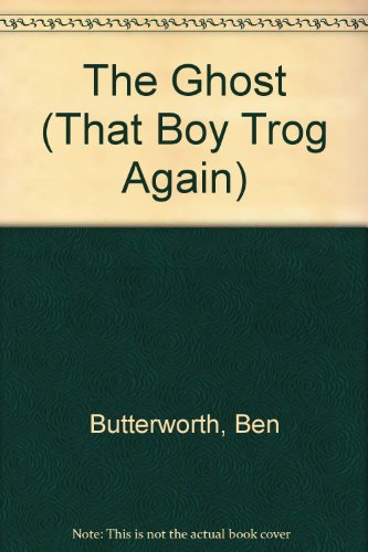 Imagen de archivo de The Ghost (That Boy Trog Again S.) a la venta por WorldofBooks