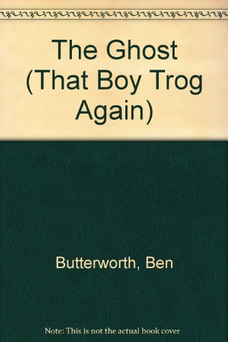 Stock image for The Ghost (That Boy Trog Again S.) for sale by WorldofBooks