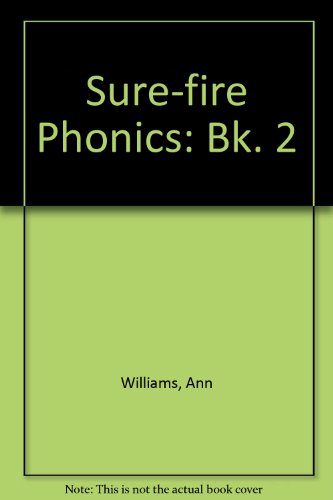 Sure-fire Phonics: Bk. 2 (9780174102434) by Ann Williams; Jim Rogerson