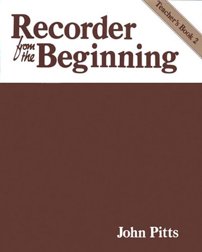 Recorder from the Beginning - Teacher's Book 2: Classic Edition (9780174105015) by Pitts, John