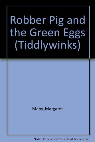 Robber Pig and the Green Eggs (Tiddlywinks) (9780174141655) by Margaret Mahy
