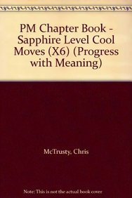 PM Chapter Book - Sapphire Level Cool Moves (X6) (9780174203636) by Chris McTrusty