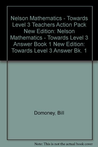 Nelson Mathematics - Towards Level 3 Teachers Action Pack New Edition: Nelson Mathematics: Towards Level 3 Answer Bk. 1 (9780174218593) by Domoney, Bill; Harrison, Paul