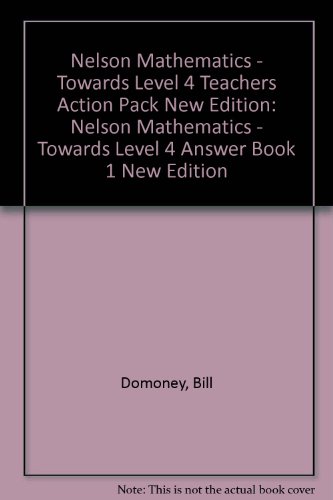 Nelson Mathematics - Towards Level 4 Teachers Action Pack New Edition: Nelson Mathematics: Towards Level 4 Answer Book 1 (9780174218715) by Domoney, Bill; Harrison, Paul