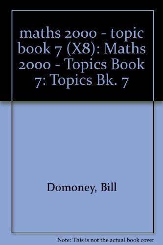Imagen de archivo de maths 2000 - topic book 7 (X8): Mathematics 2000: Topics Bk. 7 a la venta por Jt,s junk box