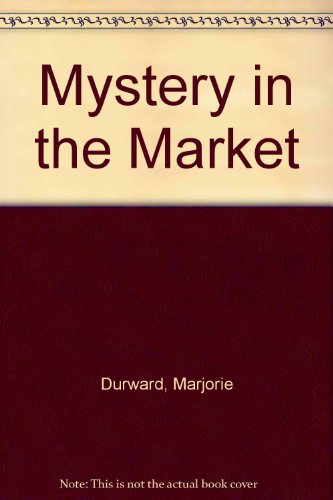 Mystery in the Market (9780174222569) by Marjorie Durward