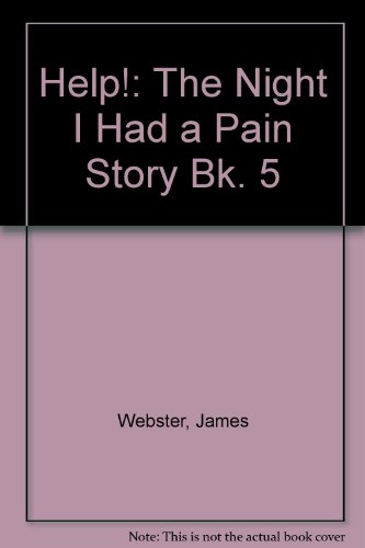 Help!: The Night I Had a Pain Story Bk. 5 (9780174222705) by Webster, James