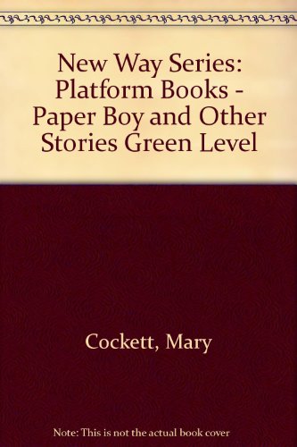 Stock image for New Way Series: Platform Books - Paper Boy and Other Stories Green Level for sale by AwesomeBooks