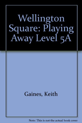 Stock image for Wellington Square: Playing Away Level 5A for sale by Goldstone Books